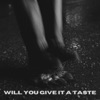 Will You Give It A Taste? - Single