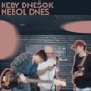 Keby Dnešok Nebol Dnes - Single