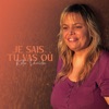 Je sais tu vas où - Single