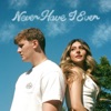 Never Have I Ever - Single