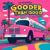 Gooder Than Good - Single