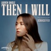 Lauren Daigle - Then I Will (From The Motion Picture Bonhoeffer)
