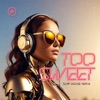 Too Sweet (Slap House Remix) - Single