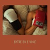 Entre Eu e Você - Single