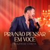 Pra Não Pensar em Você - Single