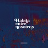 Habita entre nosotros - Single