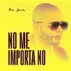 No Me Importa No - Single