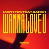 Wanna Love U (feat. Darah) - Single