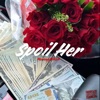 Spoil Her - Single