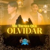 Me Tienes Que Olvidar - Single