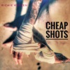 Cheap Shots - Single