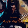 Roulette (Aint No Way) - Single