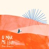 O Mar Me Leva - Single