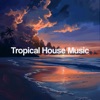 Tropical House Music