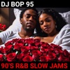 DJ BOP 95 - 90'S R&B SLOW JAMS