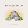 Ha Resucitado - Single