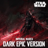 Star Wars : Imperial March (DARK EPIC VERSION) - Single