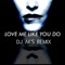 Love Me Like You Do (DJ AKS Remix) - DJ AKS lyrics