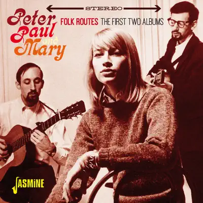Folk Routes - The First Two Albums - Peter Paul and Mary