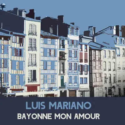 Bayonne mon amour - Single - Luis Mariano