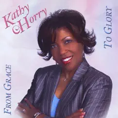 From Grace to Glory by Kathy Horry album reviews, ratings, credits