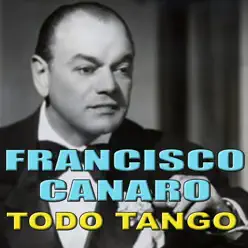 Todo Tango - Francisco Canaro