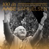 Aage Samuelsen - `100 år - De beste sangene