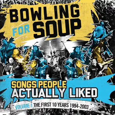 Songs People Actually Liked, Vol. 1 - The First 10 Years 1994-2003 - Bowling For Soup