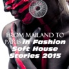 From Mailand to Paris in Fashion Soft House Stories 2015