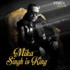 Mika Singh Is King artwork