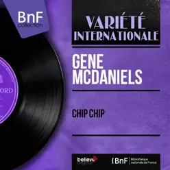 Chip Chip (Mono Version) - EP - Gene McDaniels Chip Chip (Mono Version) - EP - Gene McDaniels