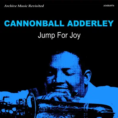 Jump for Joy - Cannonball Adderley Jump for Joy - Cannonball Adderley