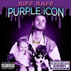 PURPLE iCON (CHOPPED NOT SLOPPED) - RiFF RAFF