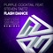 Flash Dance 2K15 (Marsbeing Remix) - Purple Cocktail & Steven Taetz lyrics