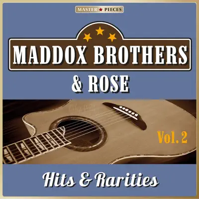 Masterpieces Presents Maddox Brothers & Rose: Hits & Rarities, Vol. 2 (48 Country Songs) - The Maddox Brothers & Rose