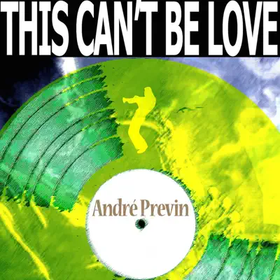 This Can't Be Love - André Previn This Can't Be Love - André Previn