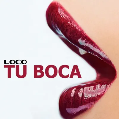Tu Boca - Single - Loco