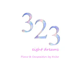 323 Eight Dreams - Keiko 323 Eight Dreams - Keiko