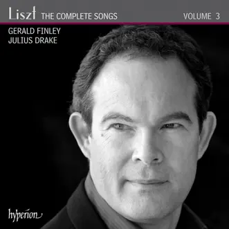 Liszt: The Complete Songs, Vol. 3 ﹣ Gerald Finley by Gerald Finley & Julius Drake album reviews, ratings, credits