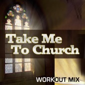 Take Me To Church (Workout Mix) artwork