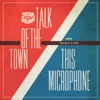 This Microphone/Talk of the Town - Single