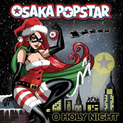 O Holy Night - Single - Osaka Popstar O Holy Night - Single - Osaka Popstar