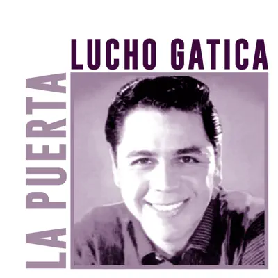 La Puerta - Single - Lucho Gatica