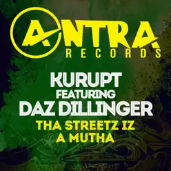 Tha Streetz Iz a Mutha (feat. Daz Dillinger) - EP - Kurupt