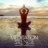 Meditation Silence: Chilled Ambient and World Music to Reignite