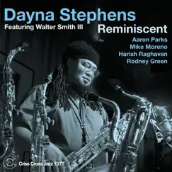 Reminiscent (feat. Walter Smith III, Aaron Parks, Mike Moreno, Rodney Green & Harish Raghavan) by Dayna Stephens album reviews, ratings, credits