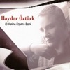 Haydar Öztürk - El Yerine Koyma Beni
