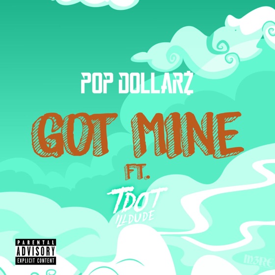 Cover artwork for Got Mine (feat. Tdot Illdude)