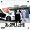 Slow Lane (feat. Scotty Cain & Harley Ken) - Single album lyrics, reviews, download