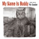 MY NAME IS BUDDY cover art